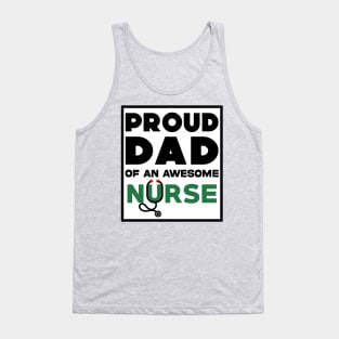 Proud dad of an awesome nurse Tank Top
